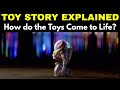 How do the toy story toys come to life   toy story explained