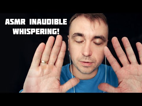 ASMR 20 MINUTES of INAUDIBLE WHISPERING!