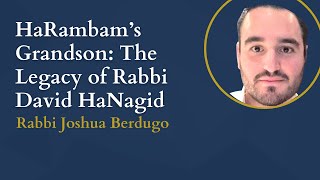 Download lagu HaRambam’s Grandson: The Legacy of Rabbi David HaNagid - Rabbi Joshua Berdugo