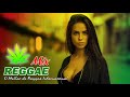 Música Reggae 2020  O Melhor do Reggae Internacional   Reggae Remix 2020