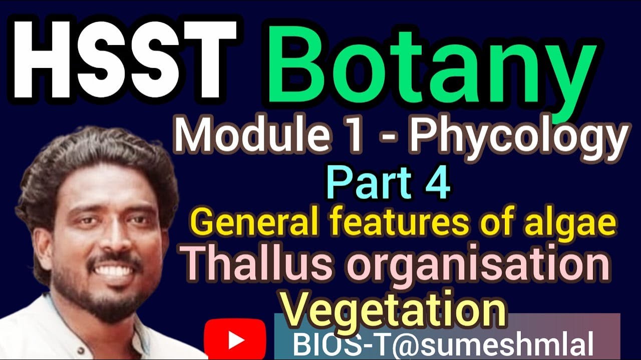 HSST BOTANY MODULE I PHYCOLOGY part 4 general features of algae - YouTube