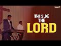 Who is like the lord  english worship song  gethsemane ag church