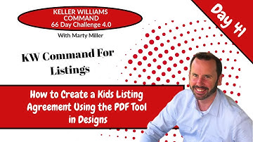 KW Command 66 Day Challenge 4.0 Day 41 - Creating Kids Listing Agreement Using the Designs PDF Tool