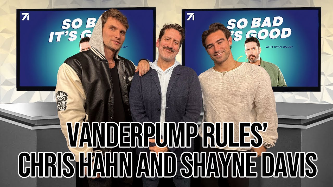Vanderpump Rules' Shayne Davis and Chris Hahn - So Bad It's Good with Ryan Bailey