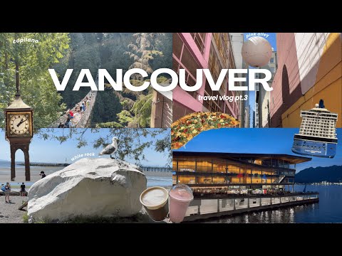 vancouver travel vlog 🇨🇦✨ | gastown, white rock🐚, capilano suspension bridge🌲, cafes, summer trip☀️