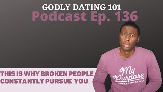 The Reason Why You Keep Attracting Broken Men/Women