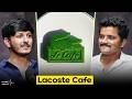 Have You Ever Heard About Lacoste Cafe? | Nitin Joshi