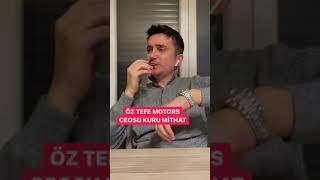 Metin Öz Tefe Motors Ceosu Kuru Mithat