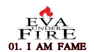 Eva Under Fire - I Am Fame - 01 - War