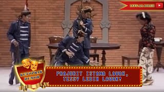 PRAJURIT ISTANA LAWAK, TESSY LEBIH LAWAK! - KETOPRAK HUMOR