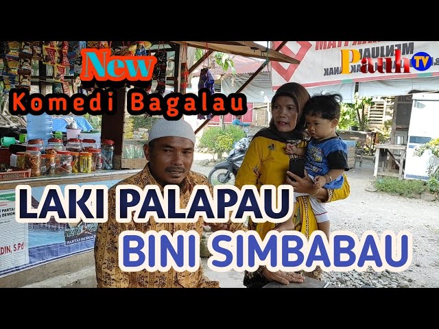 New Komedi Bagalau 4: Laki Palapau Bini Pa-Simbabau class=