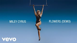 Miley Cyrus - Flowers (Demo - Official Lyric Video)