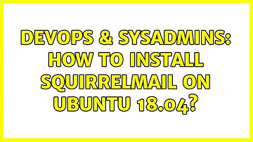 DevOps & SysAdmins: How to install SquirrelMail on ubuntu 18.04?