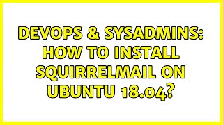 DevOps & SysAdmins: How to install SquirrelMail on ubuntu 18.04?