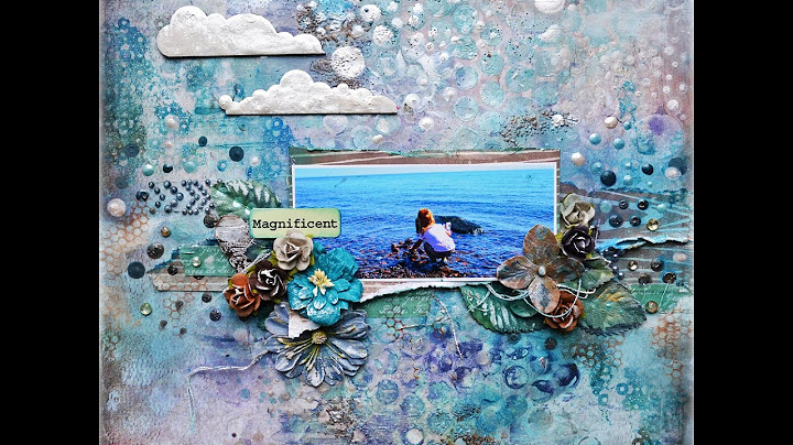 "Magnificent"  Start to Finish Mixed Media Layout for Shimmerz