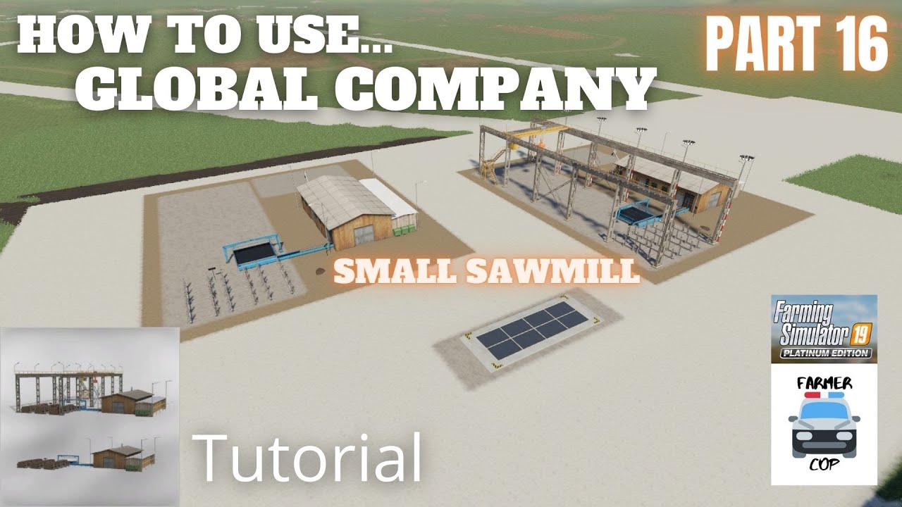 How To Use Global Company Part 16 - Small Sawmill - Farming Simulator 19