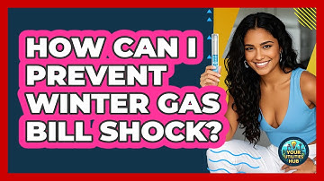 How Can I Prevent Winter Gas Bill Shock? - Your Utilities Hub