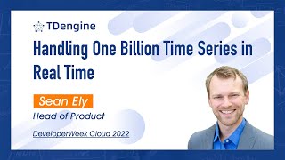 How to Handle One Billion Time Series in Real Time - Sean Ely - DeveloperWeek Cloud 2022