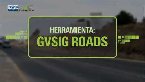Herramienta gvSIG Roads: gestión integral de carreteras para la Diputación de Valencia