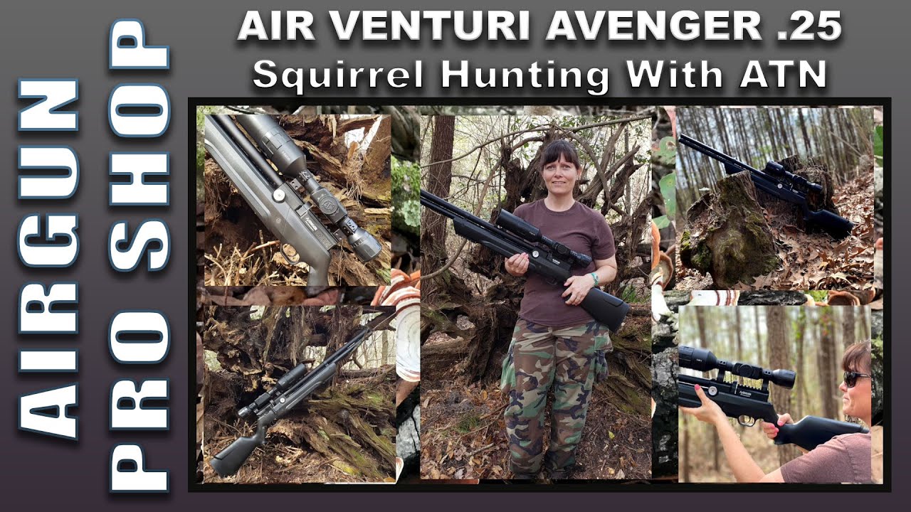 AIR VENTURI AVENGER .25 – Gone Squirrel Hunting With ATN