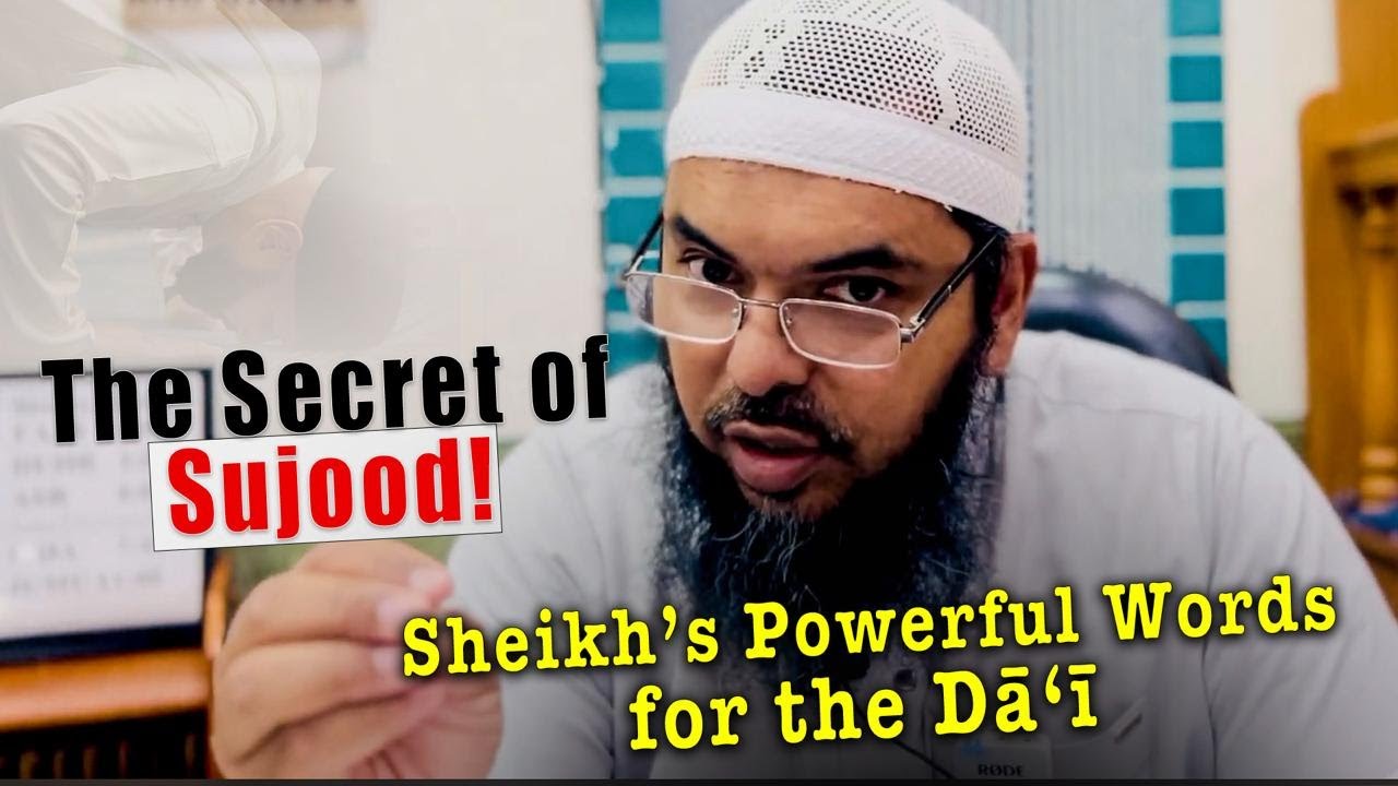 Sheikh’s Powerful Words for the Dā‘ī — The Secret of Sujood! | Uthman ...