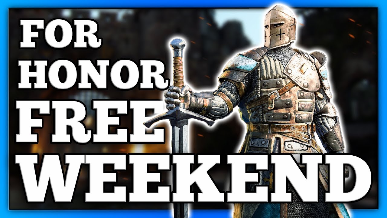 For Honor Free Weekend PC/PS4/XB1 YouTube