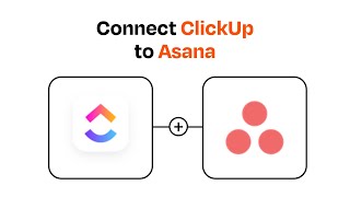 How to connect ClickUp to Asana - Easy Integration