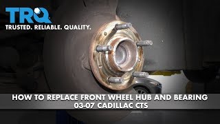 How to Replace Front Wheel Hub and Bearing 03-07 Cadillac CTS