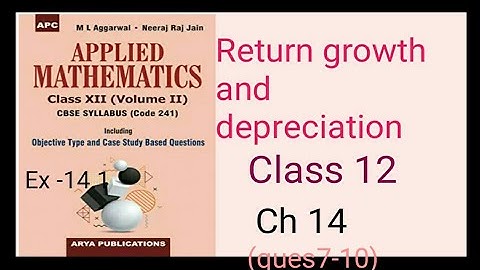 RETURN GROWTH AND DEPRECIATION CLASS 12 APPLIED MATHEMATICS