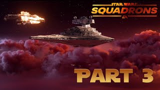 Star Wars: Squadron - Part 3 - Stealing a Star Destroyer