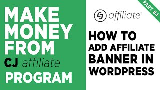 Make Money From CJ Affiliate Program || How to Add Affiliate Banner In WordPress Website || Part 4