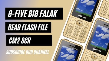 Gfive Big Falak Read Flash File with CM2
