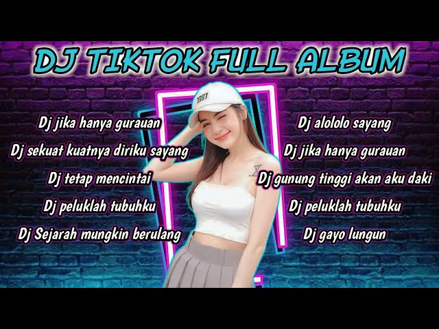 DJ TIKTOK TERBARU 2023 - DJ JIKA HANYA GURAUAN X GUNUNG TINGGI AKAN AKU DAKI class=