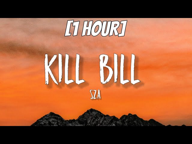 SZA - Kill Bill (Sped up) [1 HOUR/Lyrics] | I'm still a fan even though I was salty (TikTok Remix) class=