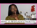 HR Tips - 6 THINGS YOU SHOULD KNOW ABOUT INTERVIEW ETIQUETTE