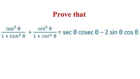 Prove that tan^3 theta / 1 + tan^2 theta + cot^3 theta / 1 + cot^2 theta / Trigonometric Identities