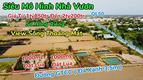 Mô Hình Nhà Vườn View Sông Mồng Gà Cách QL50 Chỉ 700m Khu Vực Nghĩ Dưởng Quá Hợp Lý