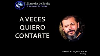 Edgar Oceranzki A veces quiero contarte karaoke