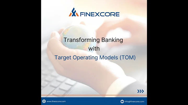 FINEXCORE - Transforming Banking with Target Operating Models TOM