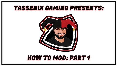 How to Mod: Part 1