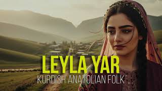 Leyla Yar Kurdish Anatolian Folk Music