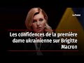 Les confidences de la premire dame ukrainienne sur brigitte macron