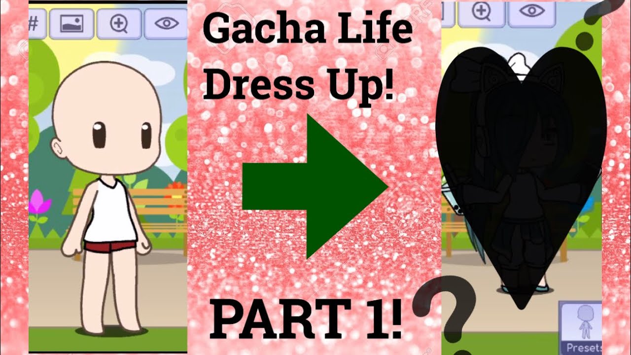 GACHA LIFE Dress Up ( Part 1.