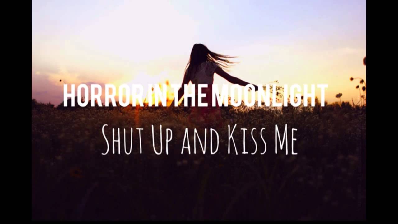 Horror In The Moonlight -Shut Up & Kiss Me