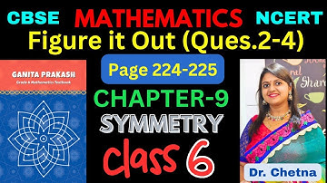 Class-6 Maths Chapter-9 Symmetry 9.1 (Page 224-225) हिन्दी Explanation | Ganita Prakash - NCERT