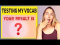 I am taking a vocabulary test! | SHOCKING result of my vocabulary size