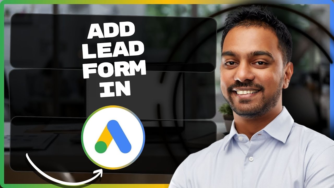 Как добавить форму лидов в Google Ads | Учебное пособие по Google Ads 2026