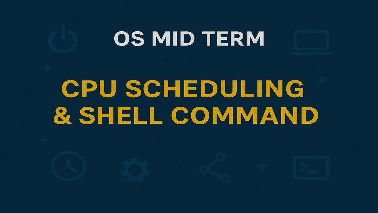OS Mid Term — CPU Scheduling & Shell Command - YouTube