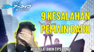 9 Kesalahan Pemain Baru || BLUE ARCHIVE INDONESIA