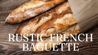 Rustic French Baguette Recipe: A Taste of Tradition